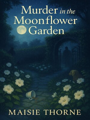 cover image of Murder in the Moonflower Garden